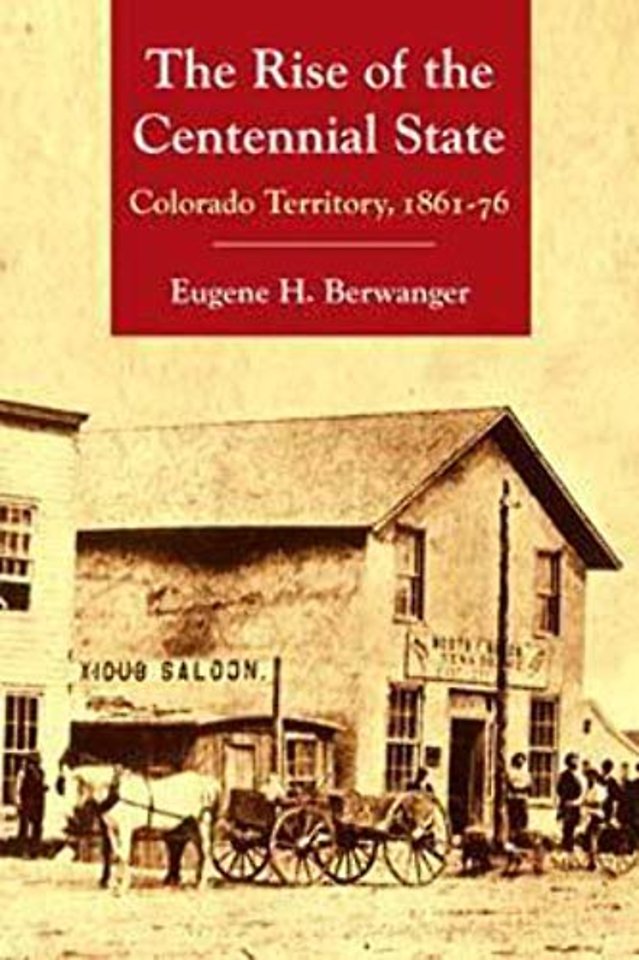 The Rise of the Centennial State – Colorado Territory, 1861–76