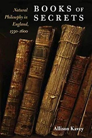 Books of Secrets – Natural Philosophy in England, 1550–1600