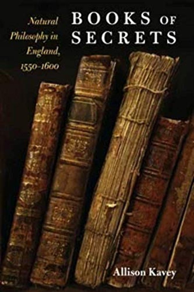 Books of Secrets – Natural Philosophy in England, 1550–1600