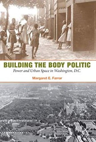 Building the Body Politic – Power and Urban Space in Washington, D.C.