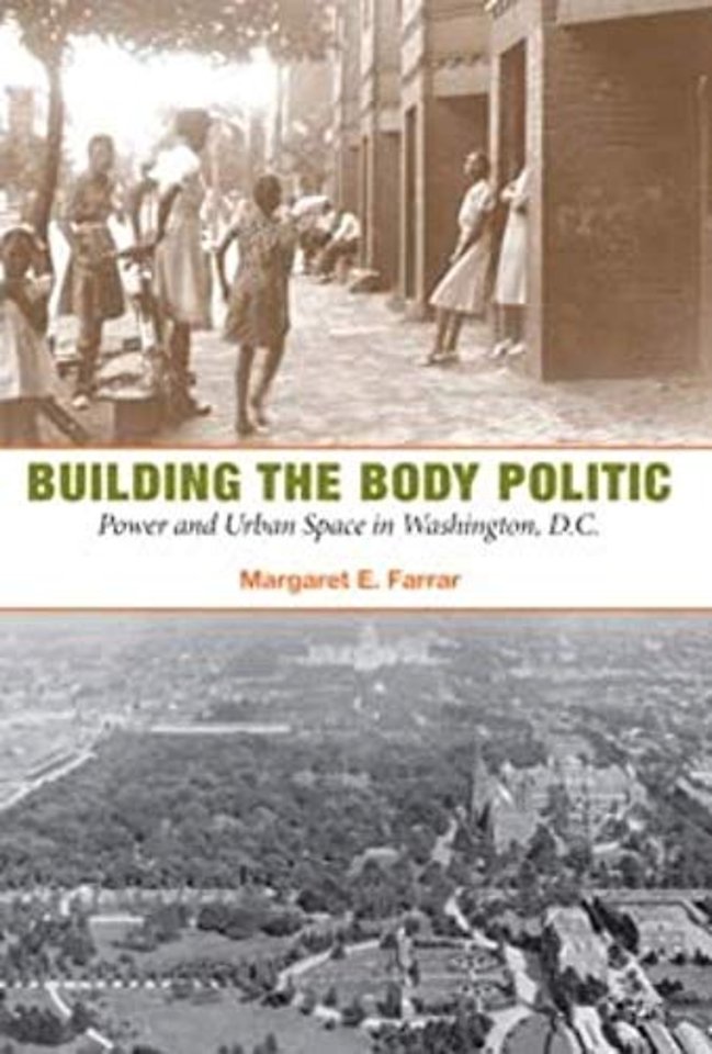 Building the Body Politic – Power and Urban Space in Washington, D.C.