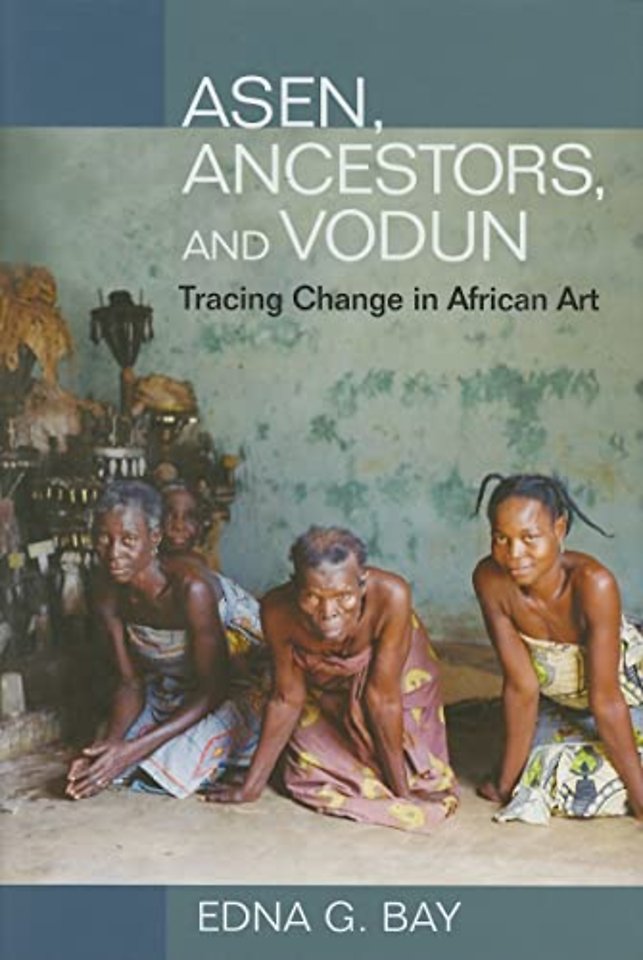 Asen, Ancestors, and Vodun – Tracing Change in African Art