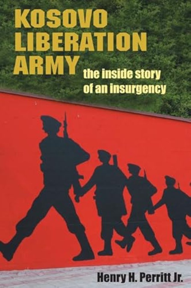 Kosovo Liberation Army – The Inside Story of an Insurgency