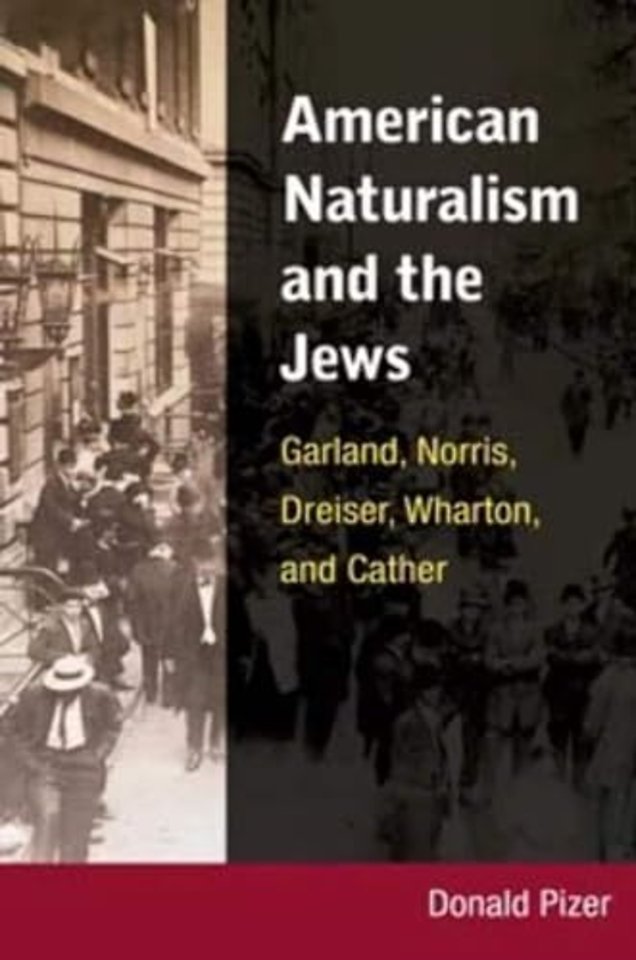 American Naturalism and the Jews – Garland, Norris, Dreiser, Wharton, and Cather