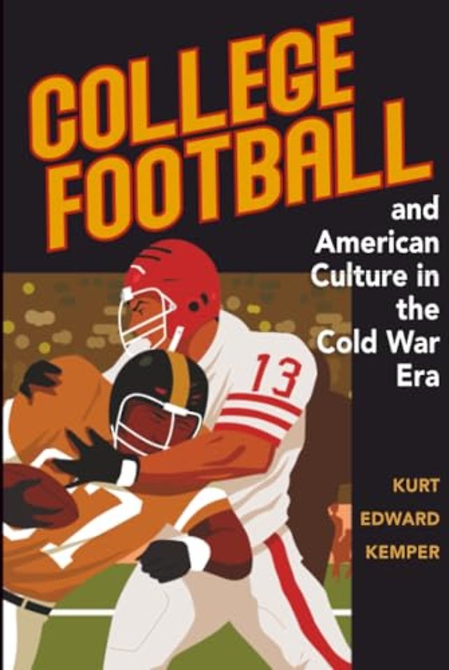 College Football and American Culture in the Cold War Era