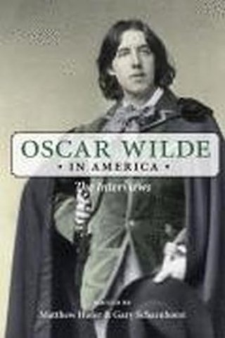 Oscar Wilde in America – The Interviews