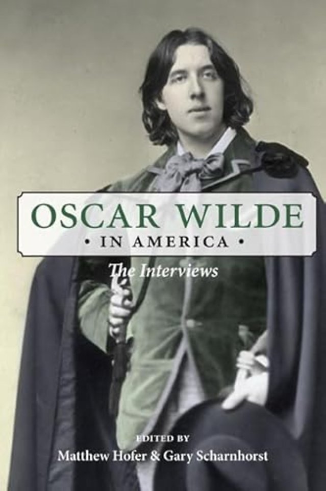 Oscar Wilde in America – The Interviews