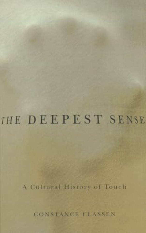 The Deepest Sense – A Cultural History of Touch