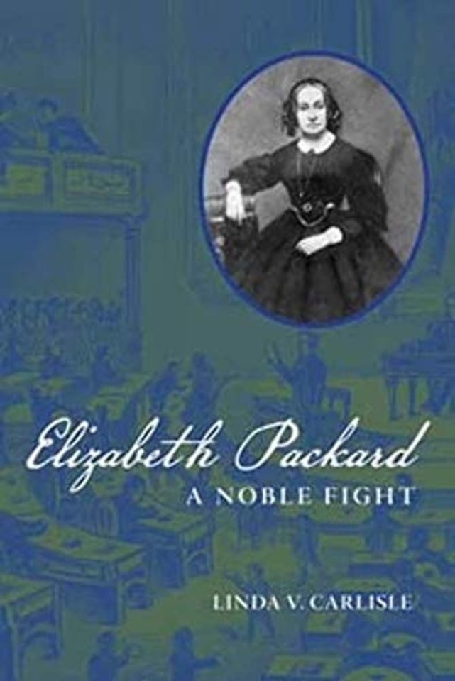 Elizabeth Packard – A Noble Fight