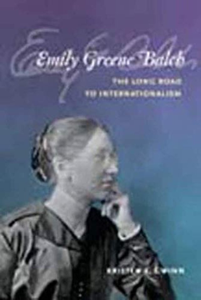 Emily Greene Balch: the Long Road to Internation – The Long Road to Internationalism