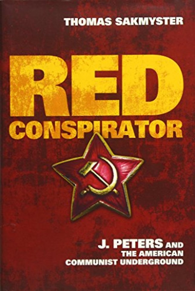 Red Conspirator – J. Peters and the American Communist Underground