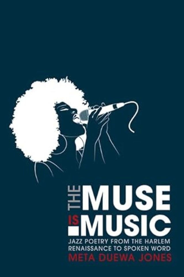 The Muse Is Music – Jazz Poetry from the Harlem Renaissance to Spoken Word