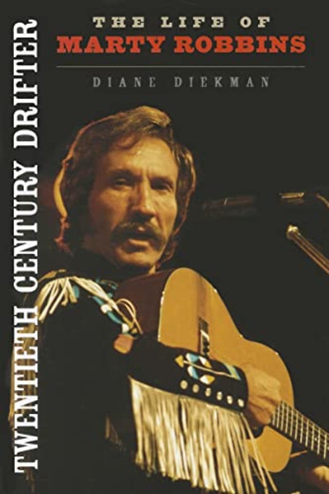 Twentieth Century Drifter – The Life of Marty Robbins