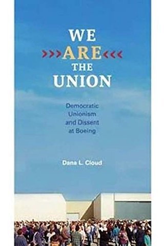 We Are the Union – Democratic Unionism and Dissent at Boeing