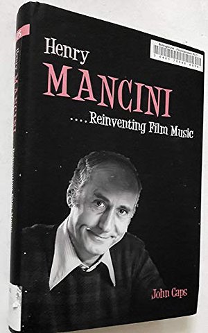 Henry Mancini – Reinventing Film Music