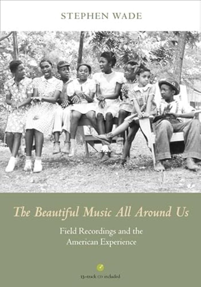 The Beautiful Music All Around Us – Field Recordings and the American Experience