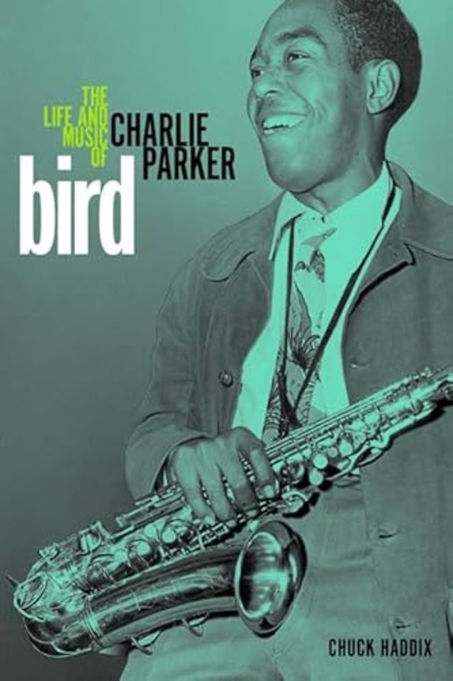 Bird – The Life and Music of Charlie Parker
