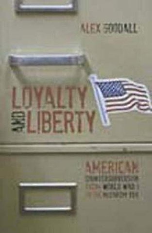 Loyalty and Liberty – American Countersubversion from World War 1 to the McCarthy Era