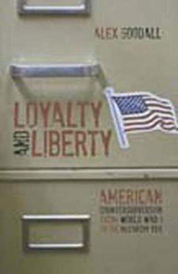 Loyalty and Liberty – American Countersubversion from World War 1 to the McCarthy Era
