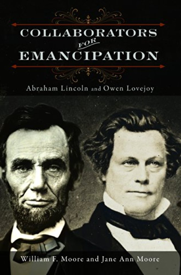 Collaborators for Emancipation – Abraham Lincoln and Owen Lovejoy