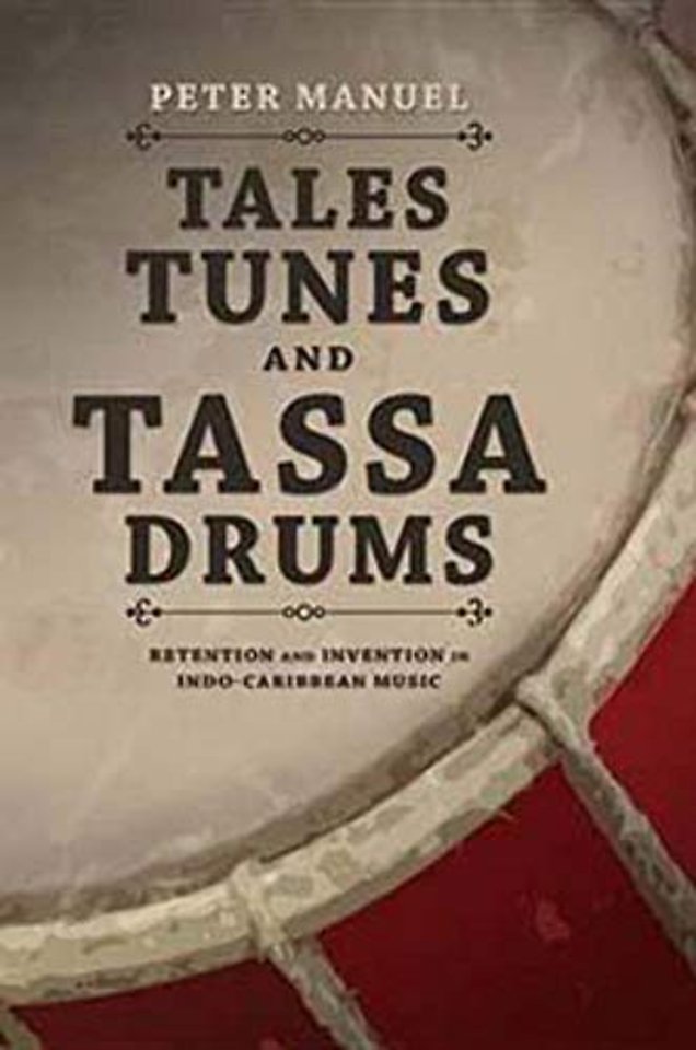 Tales, Tunes, and Tassa Drums – Retention and Invention Into Indo–Caribbean Music