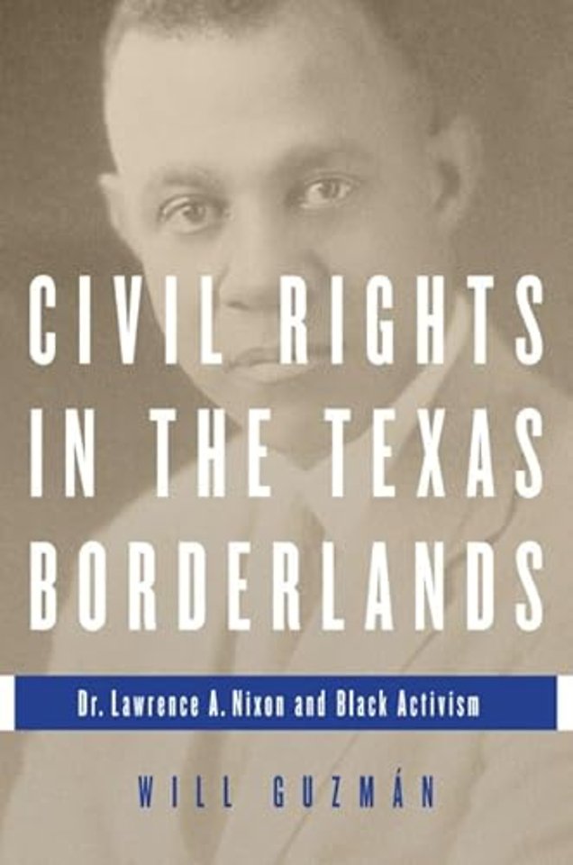 Civil Rights in the Texas Borderlands – Dr. Lawrence a. Nixon and Black Activism