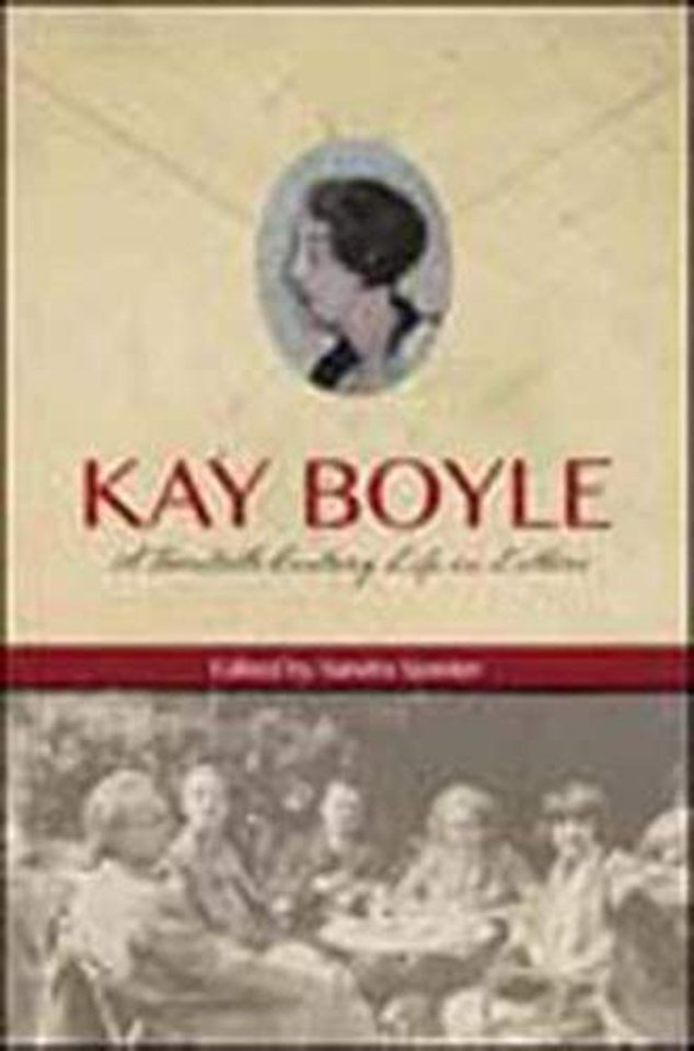Kay Boyle – A Twentieth–Century Life in Letters