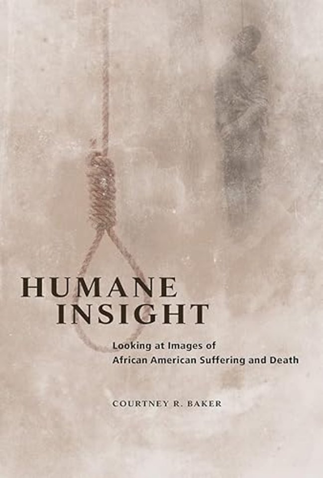 Humane Insight – Looking at Images of African American Suffering and Death