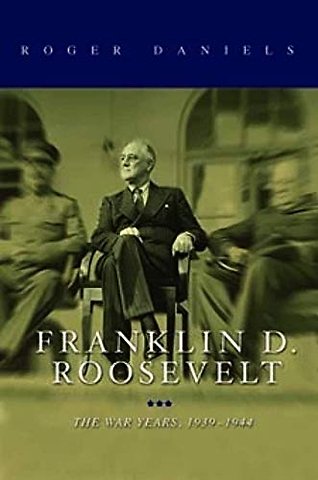 Franklin D. Roosevelt – The War Years, 1939–1945