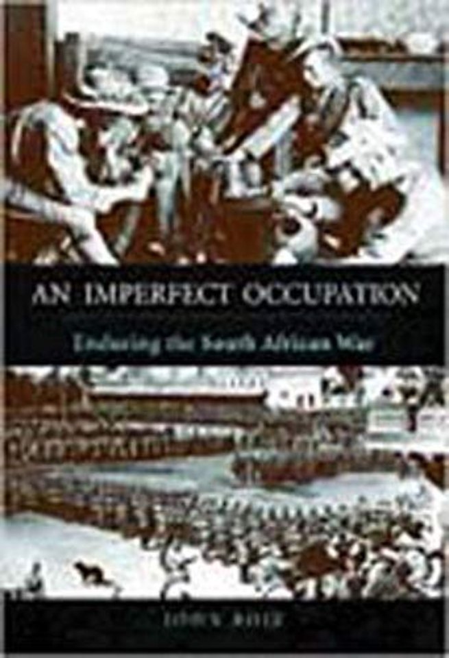 An Imperfect Occupation – Enduring the South African War