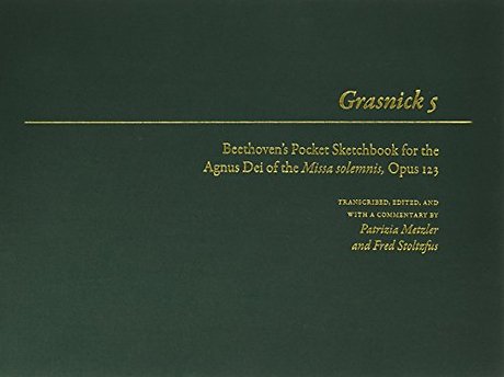 Grasnick 5 – Beethoven`s Pocket Sketchbook for the Agnus Dei of the Missa Solemnis, Opus 123