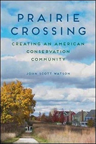 Prairie Crossing – Creating an American Conservation Community