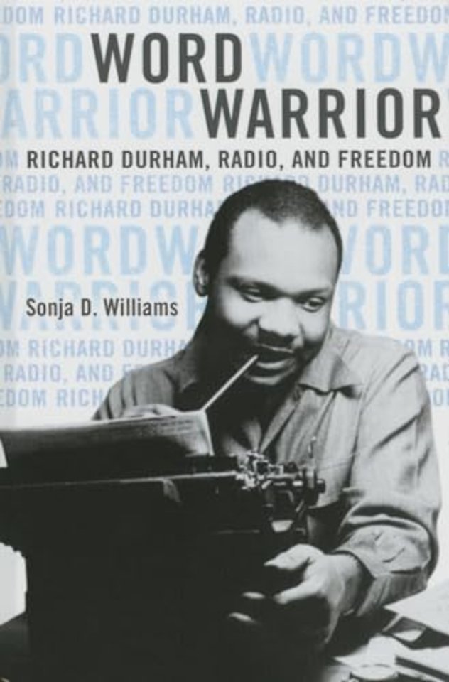 Word Warrior – Richard Durham, Radio, and Freedom