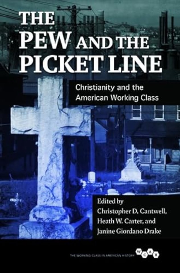 The Pew and the Picket Line – Christianity and the American Working Class