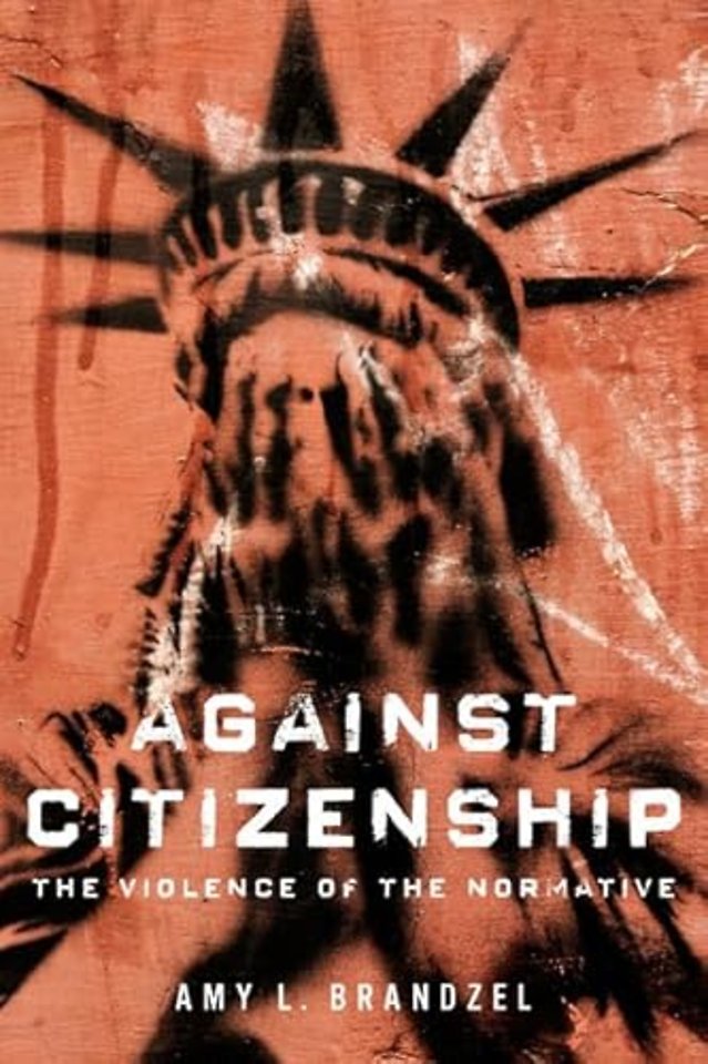 Against Citizenship – The Violence of the Normative