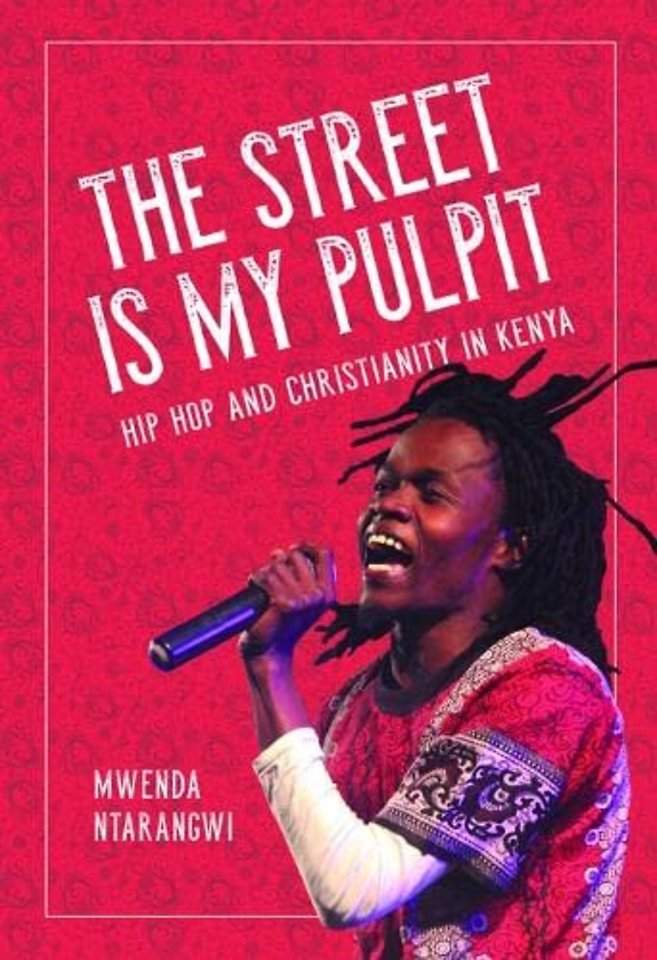 The Street Is My Pulpit – Hip Hop and Christianity in Kenya