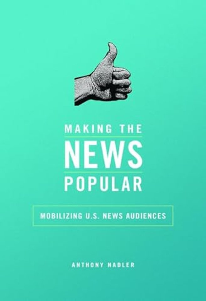 Making the News Popular – Mobilizing U.S. News Audiences