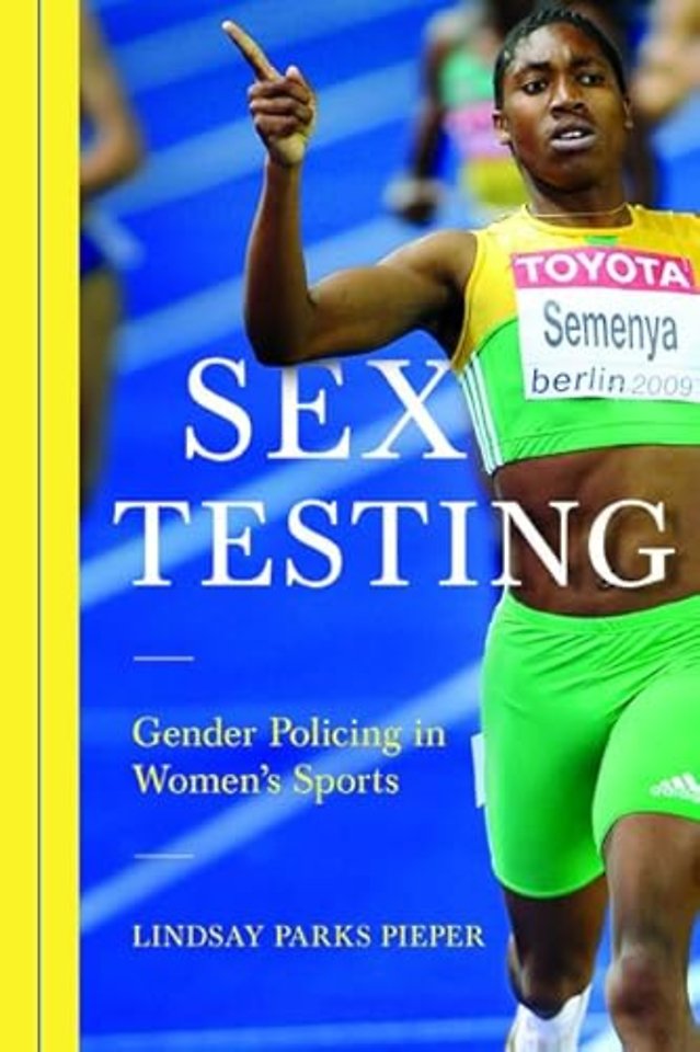 Sex Testing – Gender Policing in Women`s Sports