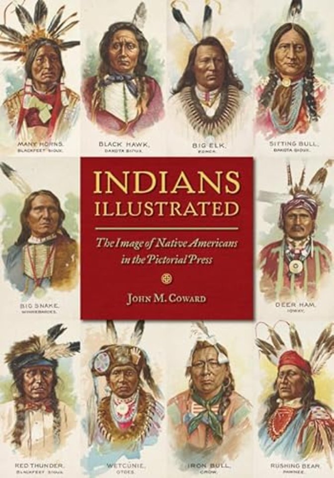 Indians Illustrated – The Image of Native Americans in the Pictorial Press