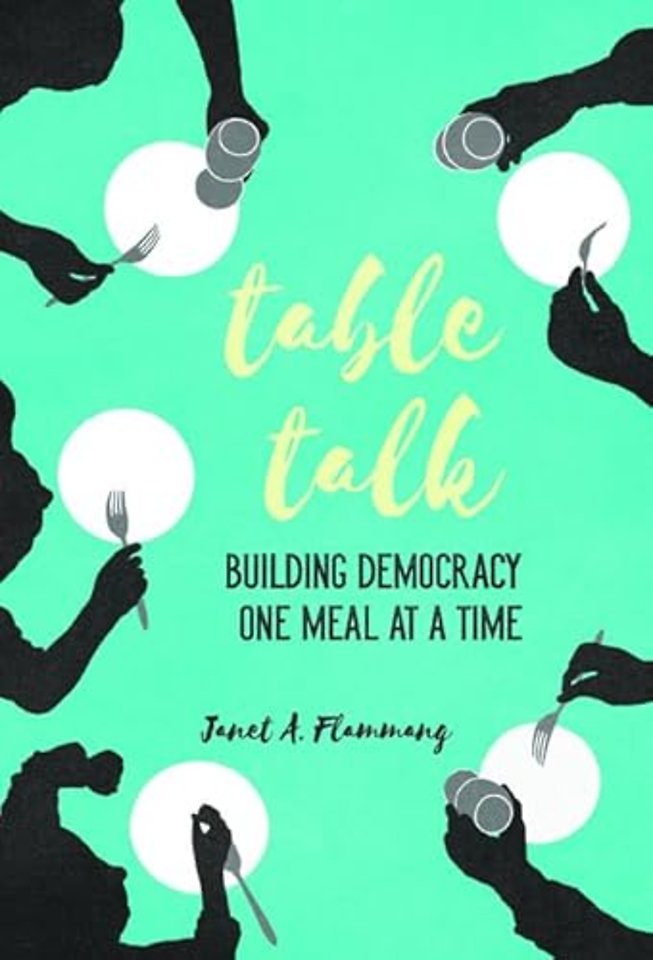 Table Talk – Building Democracy One Meal at a Time