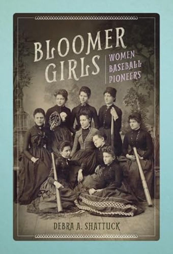 Bloomer Girls – Women Baseball Pioneers