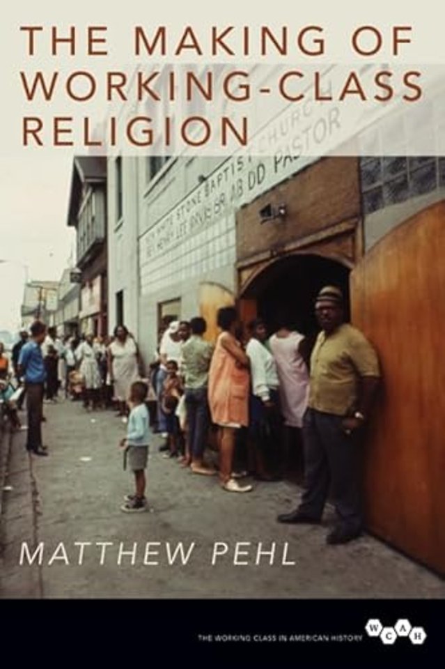 The Making of Working–Class Religion