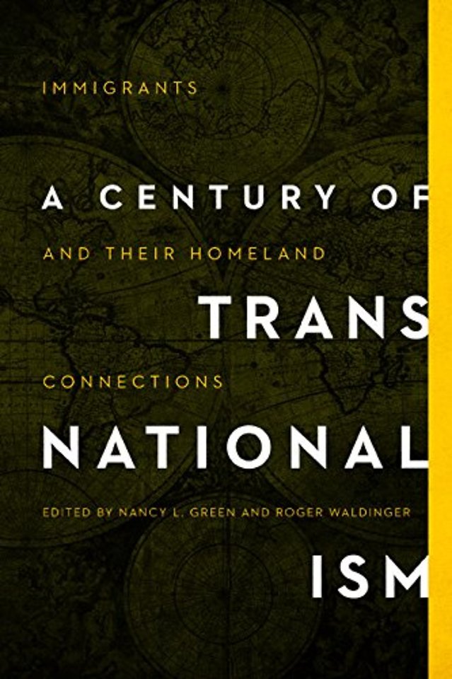 A Century of Transnationalism – Immigrants and Their Homeland Connections