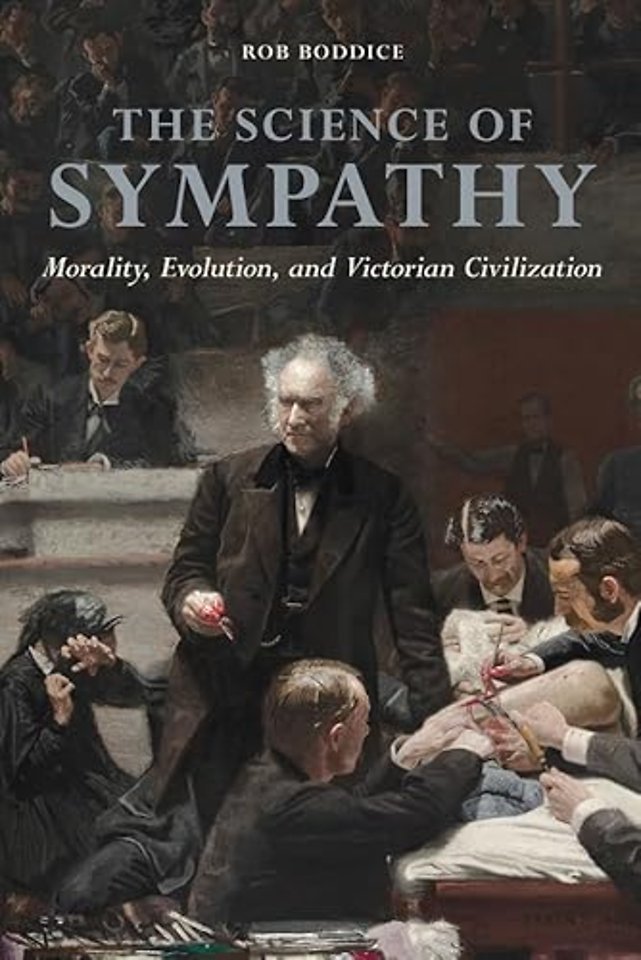 The Science of Sympathy – Morality, Evolution, and Victorian Civilization