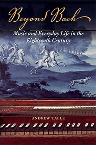 Beyond Bach – Music and Everyday Life in the Eighteenth Century
