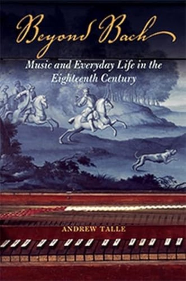 Beyond Bach – Music and Everyday Life in the Eighteenth Century
