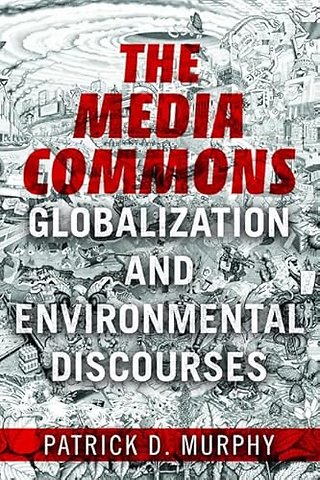 The Media Commons – Globalization and Environmental Discourses
