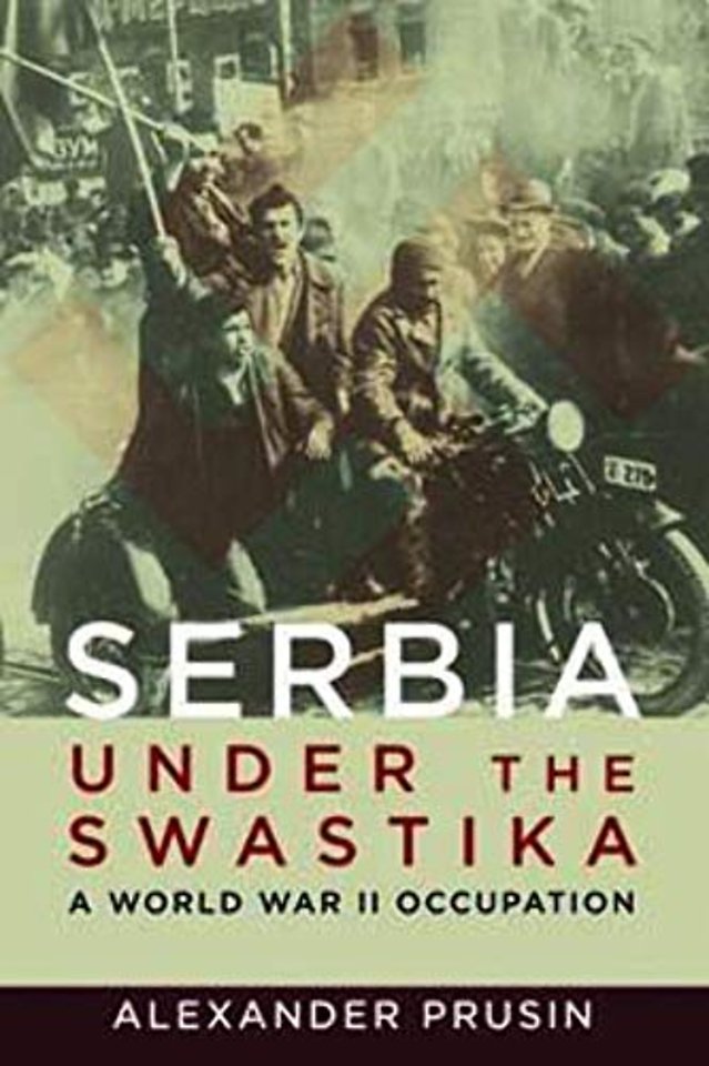 Serbia Under the Swastika – A World War II Occupation