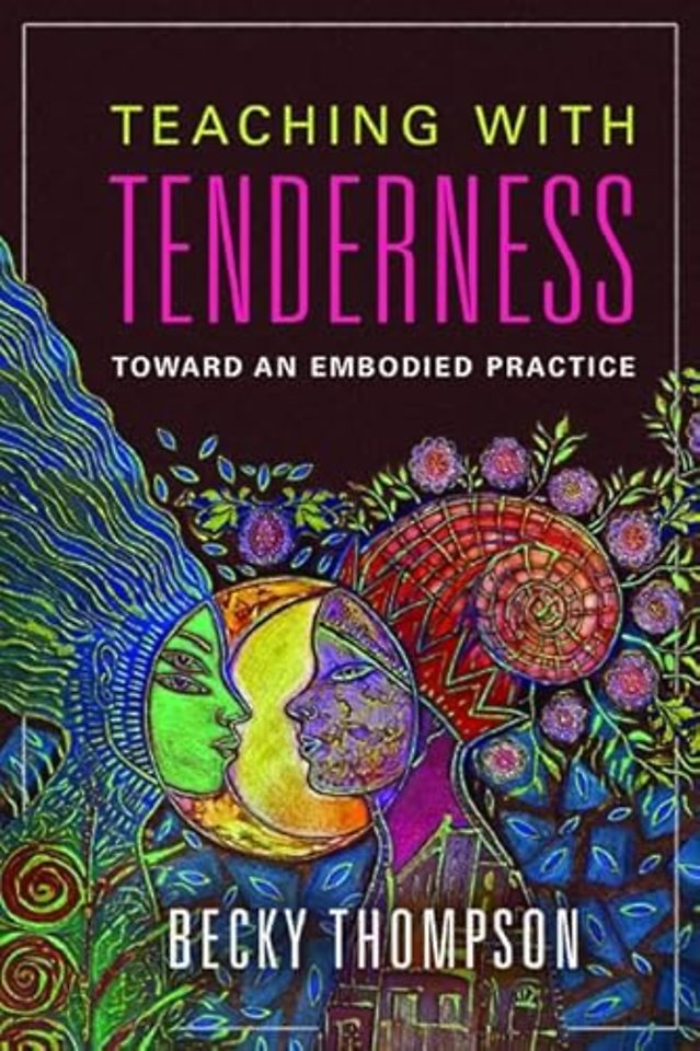 Teaching with Tenderness – Toward an Embodied Practice