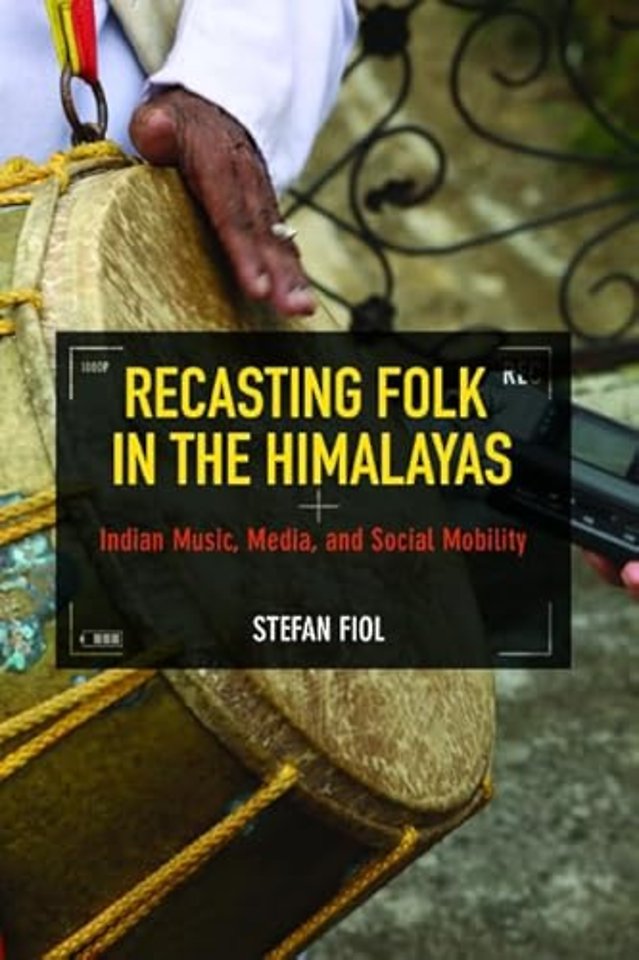 Recasting Folk in the Himalayas – Indian Music, Media, and Social Mobility